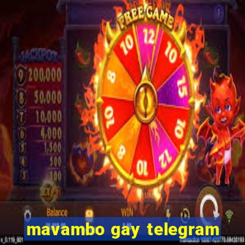 mavambo gay telegram